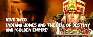 Dive into Indiana Jones and the Dial of Destiny and Golden Empire Slot Game