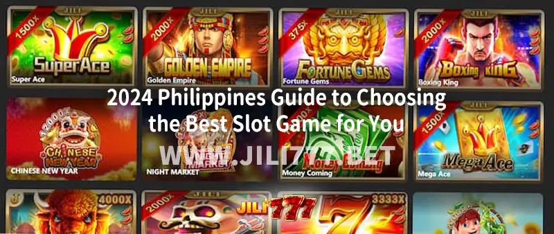 2024 Philippines Guide to Choosing the Best Slot Game for You