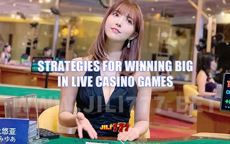 Strategies for Winning Big in Live Casino Games