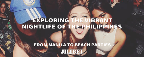 Exploring the Vibrant Nightlife of the Philippines : From Manila to Beach Parties