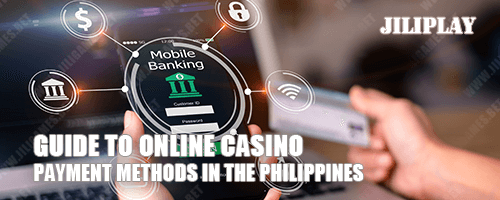 Online Casino Payment Methods Philippines