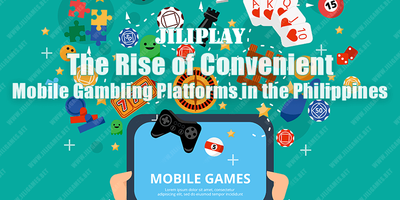 Mobile Gambling Platforms in the Philippines