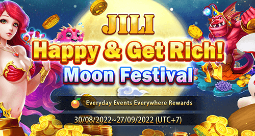 JILI Happy & Get Rich Moon Festival Event 30/08/2022 – 27/09/2022