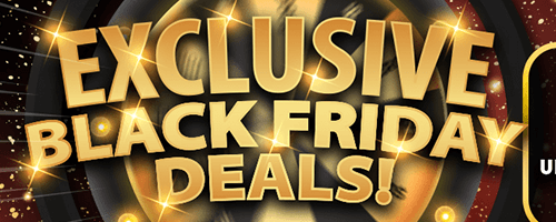 Win up to 5,000 ! Exclusive Black Friday Deals